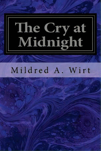 The Cry At Midnight, De Wirt, Mildred A.. Editorial Createspace, Tapa Blanda En Inglés