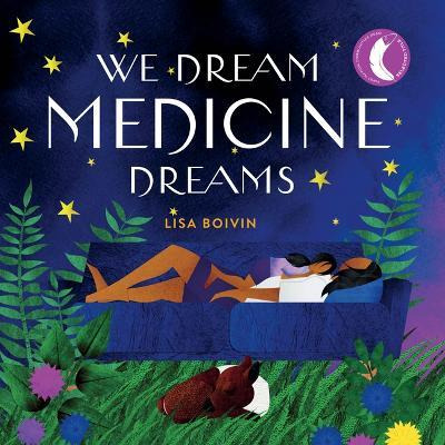 Libro We Dream Medicine Dreams - Lisa Boivin