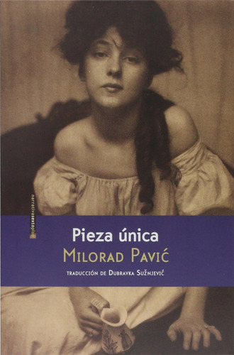 Pieza Unica - Nueva Edicion - Milorad Pavic