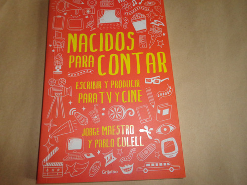 Nacidos Para Contar Escribir Y Producir Para Tv Y Cine