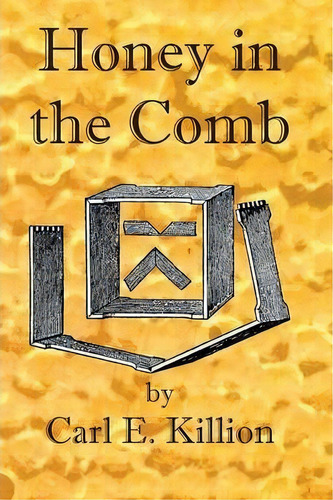 Honey In The Comb, De Carl Everest Killion. Editorial X-star Publishing Company, Tapa Blanda En Inglés