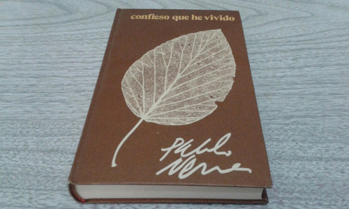 Confieso Que He Vivido / Pablo Neruda