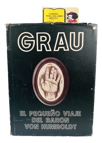 El Pequeño Viaje Del Varón Von Humbolt - Enrique Grau - 1977