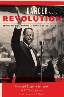 A Dancer In The Revolution : Stretch Johnson, Harlem Comm...