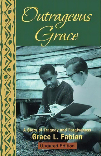 Outrageous Grace, De Grace L Fabian. Editorial Iuniverse, Tapa Blanda En Inglés