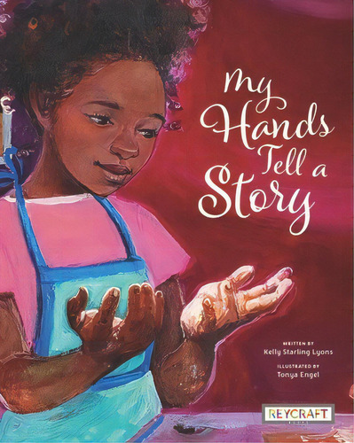 My Hands Tell A Story, De Lyons, Kelly Starling. Editorial Reycraft Books, Tapa Dura En Inglés