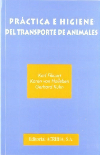 Practica E Higiene Del Transporte De Animales, De Fikuart. Editorial Acribia, Tapa Blanda, Edición 1996 En Español