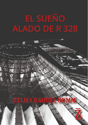 Libro  El Sueño Alado De R 328  De Zelma Dumm - Zce