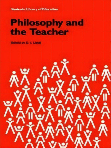 Philosophy And The Teacher, De D.i. Lloyd. Editorial Taylor Francis Ltd, Tapa Blanda En Inglés