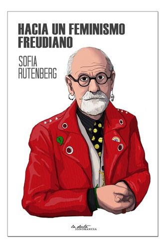 Hacia Un Feminismo Freudiano - Sofía Rutenberg