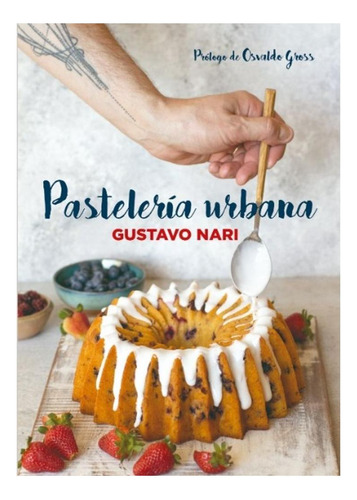 Pastelería Urbana, De Gustavo Nari