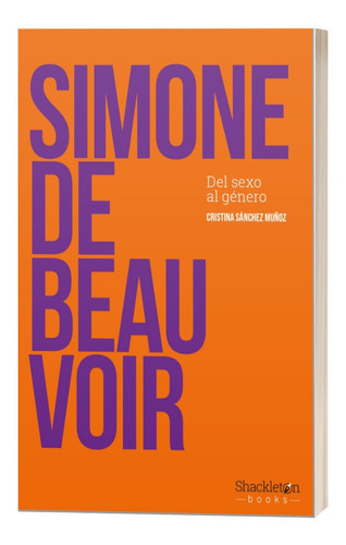 Simone De Beauvoir Del Sexo Al Género - Sánchez Muñoz