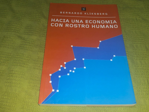 Hacia Una Economía Con Rostro Humano - Bernardo Kliksberg