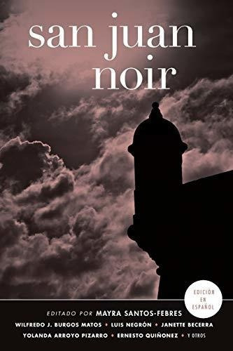 San Juan Noir (spanish-language Edition) -..., de Santos-Febres, Ma. Editorial Akashic Books en español