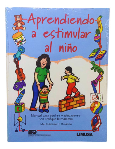 Aprendiendo A Estimular Al Niño, Cristina H. Bolaños, Limusa