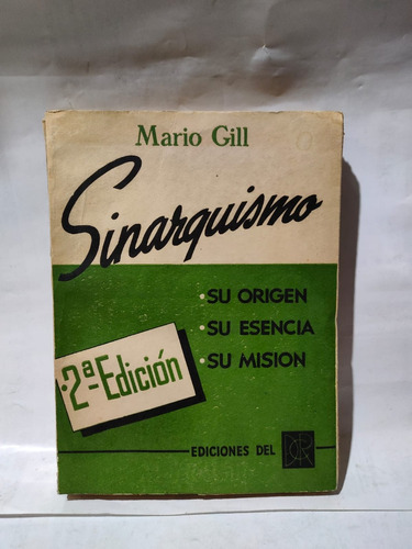 Sinarquismo Mario Gill Su Origen Esencia Misión