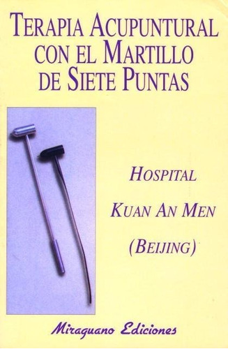 Terapia Acupuntural Con El Martillo De Siete Puntas Miraguan