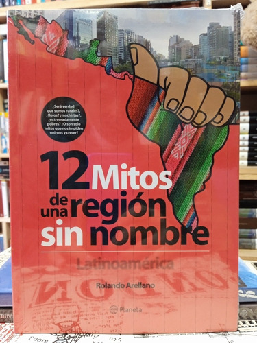 Rolando Arellano - 12 Mitos De Una Región Sin Nombre 