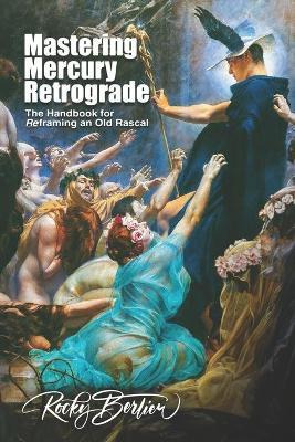 Libro Mastering Mercury Retrograde : The Handbook For Ref...