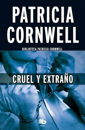 Libro Cruel Y Extra¤o De Patricia Cornwell