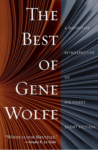 Libro: The Best Of Gene Wolfe: A Definitive Retrospective Of