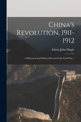Libro China's Revolution, 1911-1912: A Historical And Pol...