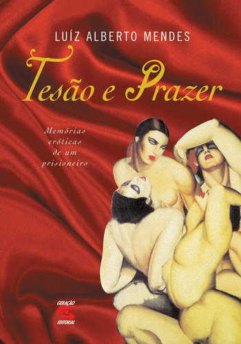 Tesão e Prazer, de Alberto Mendes, Luiz. Editora Geração Editorial Ltda em português, 2004