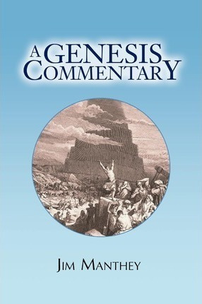 A Genesis Commentary - Jim Manthey