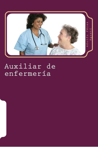 Libro: Auxiliar De Enfermería: Tomo Uno (cursos Formativos)
