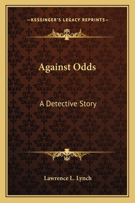 Libro Against Odds: A Detective Story - Lynch, Lawrence L.
