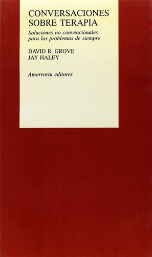 Conversaciones Sobre Terapia. Soluciones No Convencionales Para Los Problemas De Siempre, De Grove, David R.. Editorial Amorrortu Editores / Rgs, Tapa Blanda, Edición 1.0 En Español, 2000