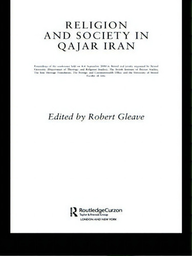 Religion And Society In Qajar Iran, De Robert Gleave. Editorial Taylor Francis Ltd, Tapa Blanda En Inglés
