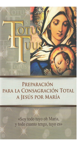 Totus Tuus Preparación Para La Consagración Total A Jesús Po