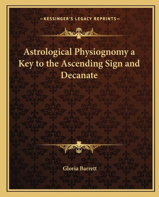 Libro Astrological Physiognomy A Key To The Ascending Sig...