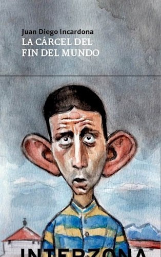 Libro La Carcel Del Fin Del Mundo .y Otras Historias De Juan