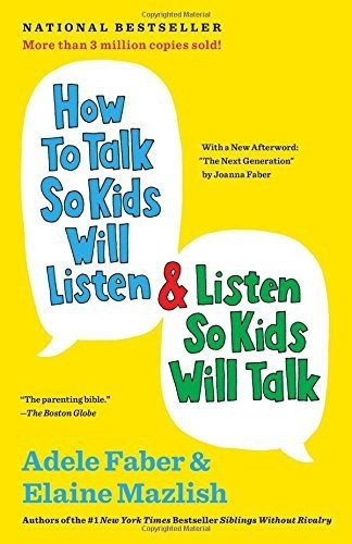 How To Talk So Kids Will Listen And Listen So Kids Will Talk, De Adele Faber. Editorial Simon Schuster, Tapa Blanda En Inglés