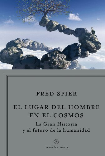 Libro Lugar Del Hombre En El Cosmos La Gran Historia Y El Fu