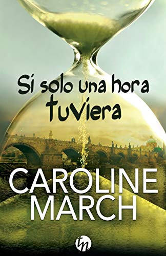 Si Solo Una Hora Tuviera - March Caroline