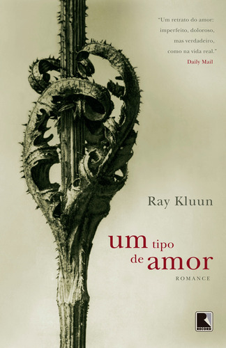 Um tipo de amor, de Kluun, Ray. Editora Record Ltda., capa mole em português, 2008