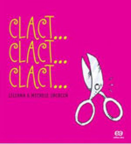 Clact clact clact, de Iacocca, Liliana. Editora Ática, capa mole, edição edição - 2015 em português