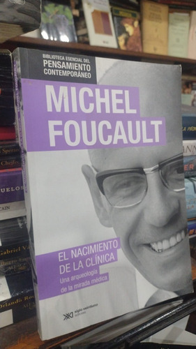 Michel Foucault  El Nacimiento De La Clinica 