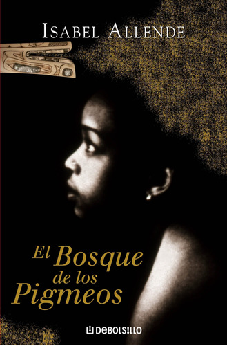 Libro El Bosque De Los Pigmeos De Isabel Allende