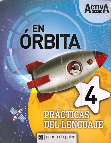 Practicas Del Lenguaje 4 Activa Xxi En Orbita  - Puerto De P