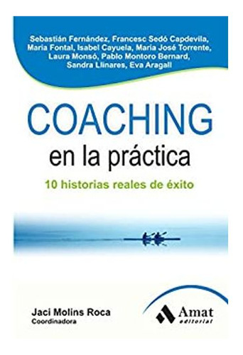 Libro Coaching En La Practica 10 Historias Reales De Exito