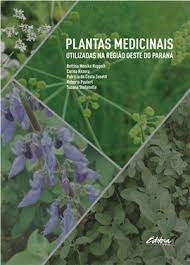 Livro Plantas Medicinais Usadas Na Região Oeste Do Paraná - Bettina Monika Ruppelt E Outros [2015]