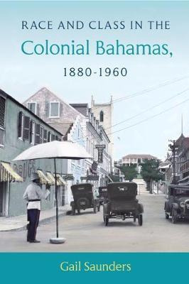 Libro Race And Class In The Colonial Bahamas, 1880-1960 -...