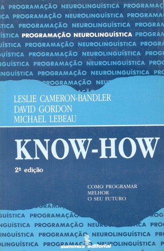 Know-how: como programar melhor o seu futuro, de Lebeau, Michael. Editora Summus Editorial Ltda., capa mole em português, 1991