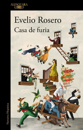 Casa De Furia - Evelio Rosero, De Rosero, Evelio. Editorial Alfaguara, Tapa Blanda En Español