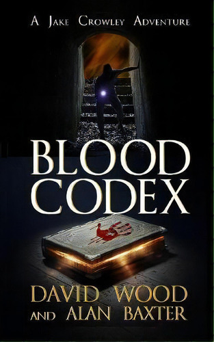 Blood Codex : A Jake Crowley Adventure, De David Wood. Editorial Gryphonwood Press, Tapa Blanda En Inglés