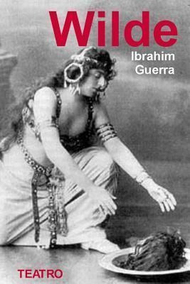 Wilde : El Poeta Que Enfrento Un Imperio - Ibrahim Guerra